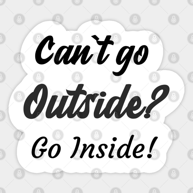 Can`t go outside? Go Inside! Sticker by Relaxing Positive Vibe